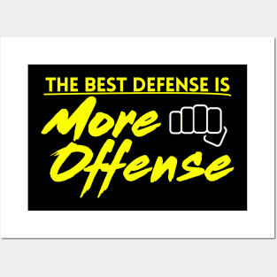 Best Defense is More Offense Posters and Art